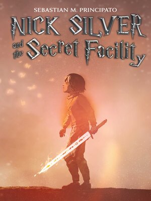 cover image of Nick Silver and the Secret Facility